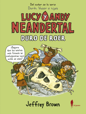 LUCY Y ANDY NEANDERTAL 3: DURO DE ROER