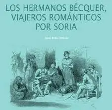 Los Hermanos Bécquer, Viajeros Románticos por Soria