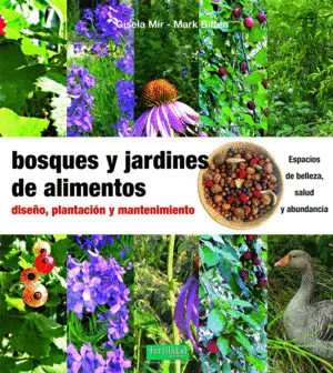 Bosques y Jardines de Alimentos- Diseño, Plantacion y Mantenimiento