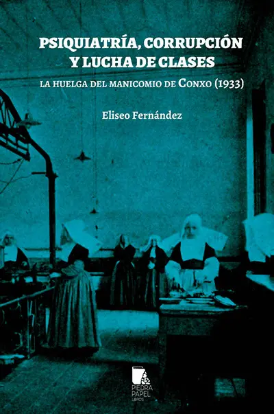 Psiquiatría, Corrupción y Lucha de Clases. La Huelga del Manicomio de Conxo (193
