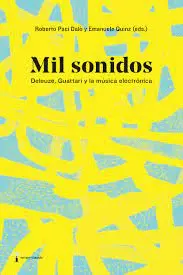 Mil Sonidos. Deleuze, Guattari y la Música Electrónica