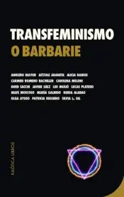 Transfeminismo o Barbarie