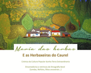 MARÍA DAS HERBAS E AS HERBAXEIRAS DO CAUREL