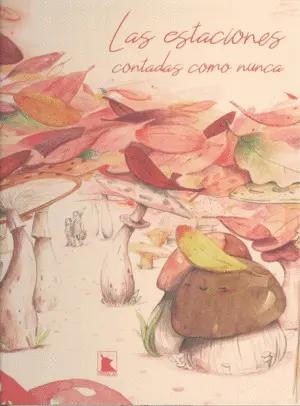 Las Estaciones Contadas Como Nunca