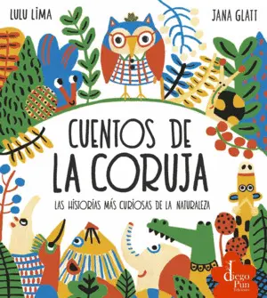 Los Cuentos de la Coruja. Las Historias Más Curiosas de la Naturaleza