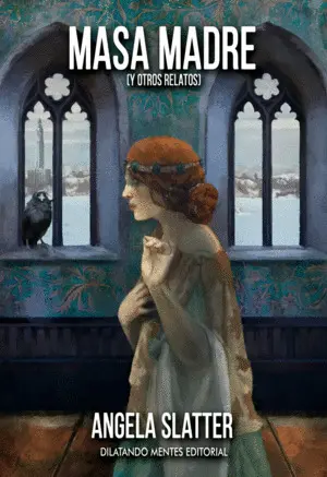 Masa Madre (Y Otros Relatos)