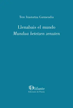 Llenabais el Mundo ; Mundua Betetzen Zenuten