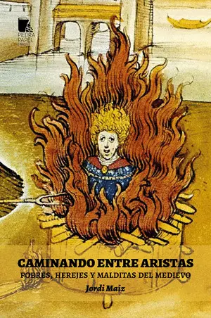 Caminando entre Aristas. Pobres, Herejes y Malditas del Medievo