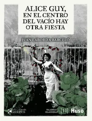 Alice Guy, en el Centro del Vacío Hay Otra Fiesta