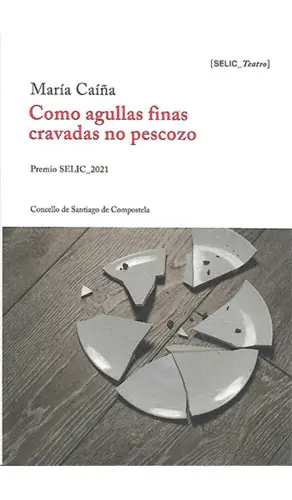 Como Agullas Finas Cravadas no Pescozo. Premio Selic_2021