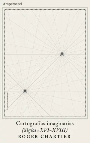 Cartografías Imaginarias (Siglos Xvi-Xviii)