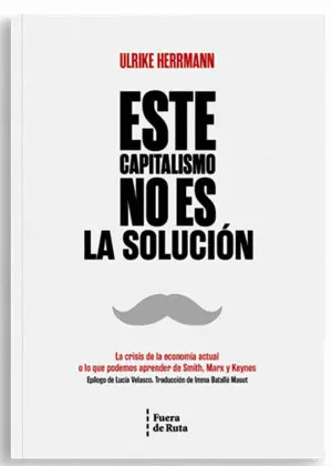 Este Capitalismo no Es la Solución