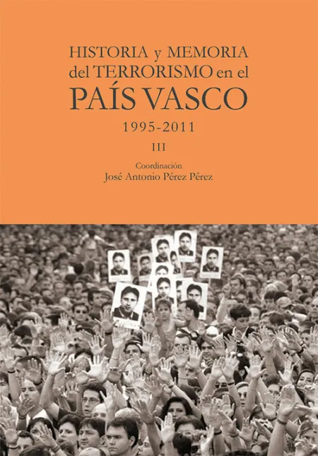 Historia y Memoria del Terrorismo en el País Vasco Iii