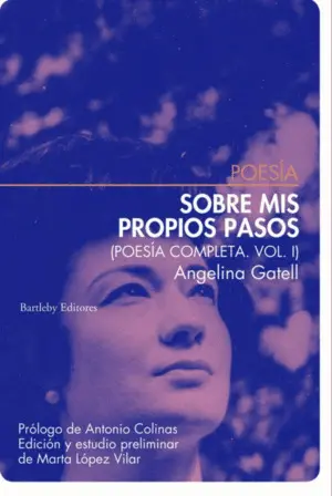 Sobre Mis Propios Pasos. Poesia Completa Vol. I