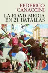 La Edad Media en 21 Batallas
