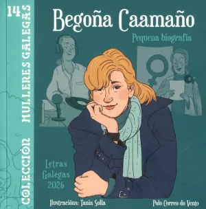 Begoña Caamaño:pequena Biografia. (Mulleres Galegas 14)
