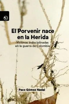 El Porvenir Nace en la Herida