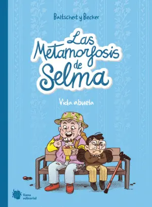 Las Metamorfosis de Selma 2. Vida Abuela
