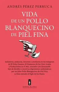 Vida de un Pollo Blanquecino de Piel Fina (Niño Gusano)