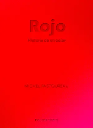 Rojo. Historia de un Color