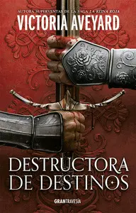 Destructora de Destinos. Destructora de Reinos 3