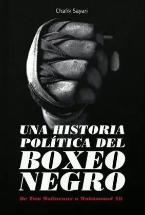 Una Historia Política del Boxeo Negro
