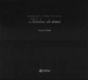 Biografía Luísa Villalta. Palabra de Irmá (Estoxo)