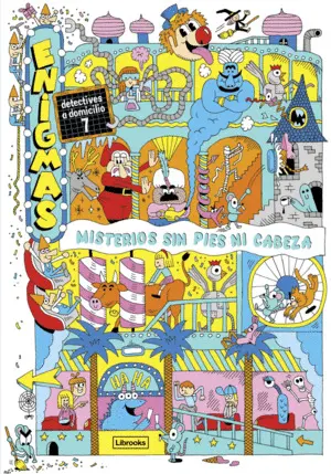 Enigmas. Detectives a Domicilio 7. Misterios sin Pies Ni Cabeza