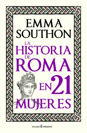 La Historia de Roma en 21 Mujeres