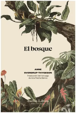 El Bosque:de Arboles, Personas y Veinticinco Mil Especies