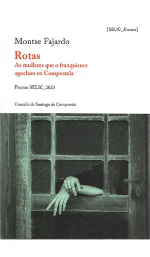 Rotas. As Mulleres que o Franquismo Agochou en Compostela