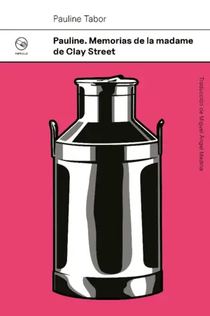 Pauline. Memorias de la Madame de Clay Street