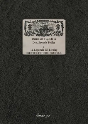 Diario de Viaje de la Dra. Brenda Twiler y la Leyenda del Lirolay
