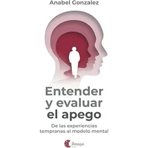 Entender y Evaluar el Apego