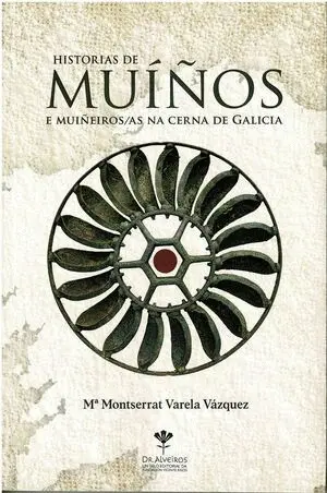 Historias de Muíños e Muiñeiros/As Na Cerna de Galicia