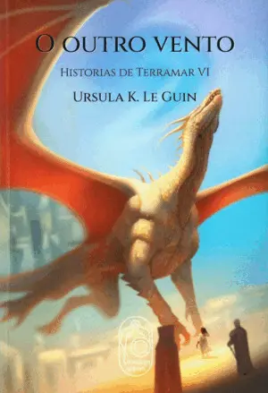 O Outro Vento. Historias de Terramar Vi