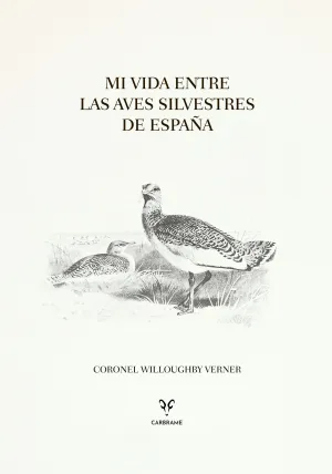 MI VIDA ENTRE LAS AVES SILVESTRES DE ESPAÑA