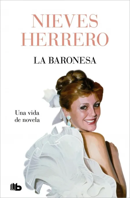 La Baronesa. Una Vida de Novela
