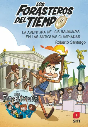 Los Forasteros del Tiempo 8. La Aventura de los Balbuena en las Antiguas Olimpiadas