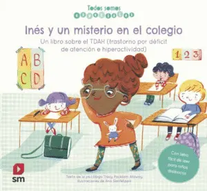 Inés y un Misterio en el Colegio. Un Libro Sobre el Tdah
