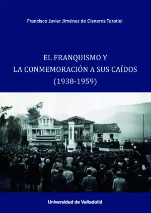 El Franquismo y la Conmemoración a Sus Caídos (1938-1059)