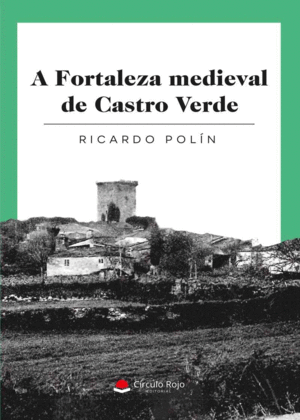 A FORTALEZA MEDIEVAL DE CASTRO VERDE