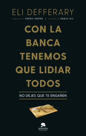 Con la Banca Tenemos que Lidiar Todos