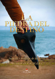 LA PIEDRA DEL DESTINO (EL GURDIÁN DE LAS FLORES II)