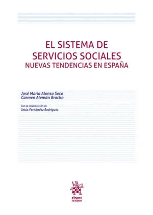 El Sistema de Servicios Sociales. Nuevas Tendencias en España