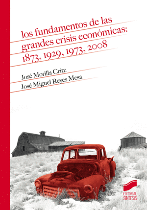 LOS FUNDAMENTOS DE LAS GRANDES CRISIS ECONÓMICAS: 1873, 1929, 1973, 2008