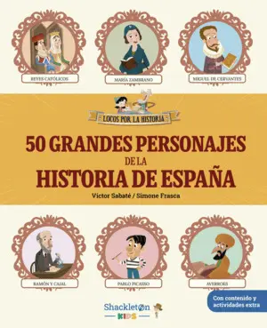 50 Grandes Personajes de la Historia de España. Locos por la Historia