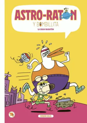 Astro-Ratón y Bombillita 07: la Garn Maratón