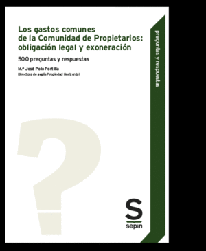 LOS GASTOS COMUNES DE LA COMUNIDAD DE PROPIETARIOS: OBLIGACIÓN LEGAL Y EXONERACIÓN