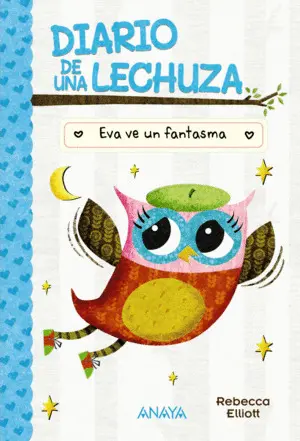 Diario de una Lechuza 2. Eva Ve un Fantasma